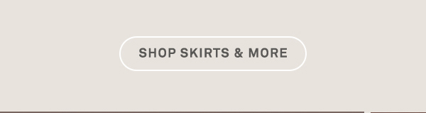 Shop Skirts & More