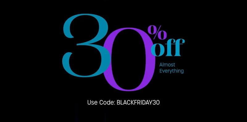 30% off Almost Everything | Use Code: BLACKFRIDAY30