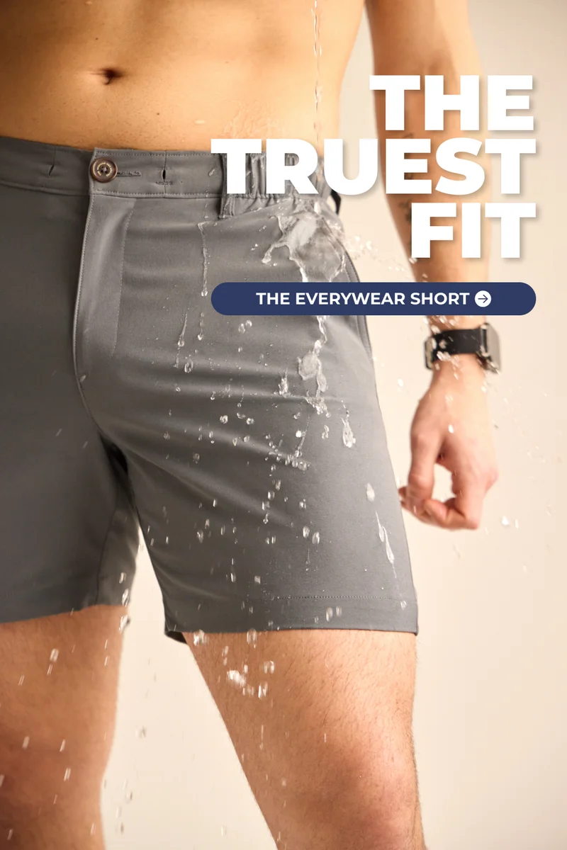THE TRUEST FIT: The Everywear Short