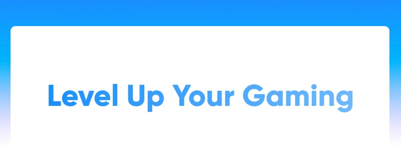 level up your gaming