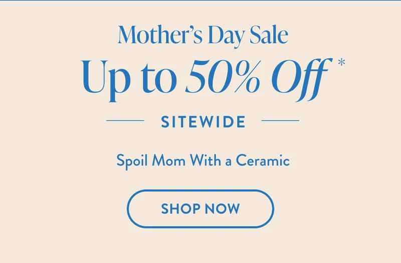 Mother's Day Sale | Up to 50%