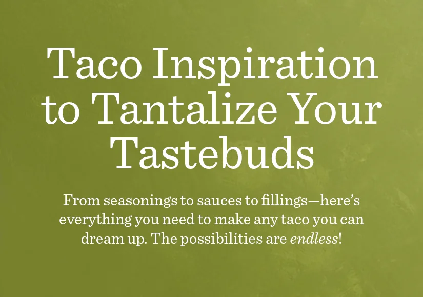 Taco Inspiration to Tantalize Your Tastebuds