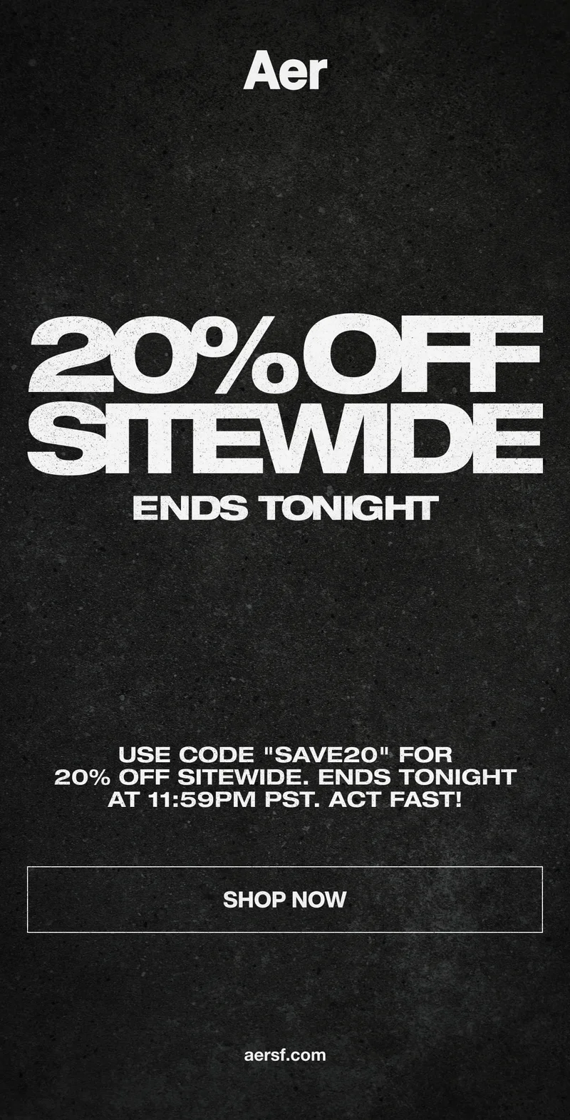 The last day to save 20% off sitewide at aersf.com!