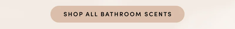 SHOP ALL BATHROOM SCENTS