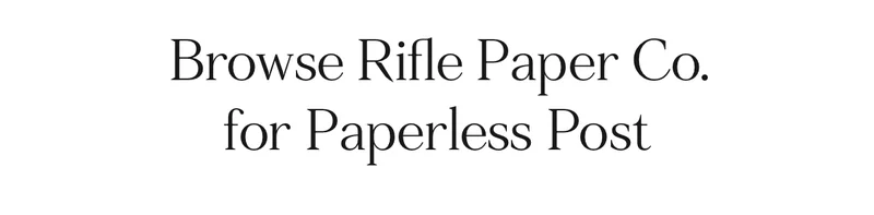 Browse Rifle Paper Co. for Paperless Post
