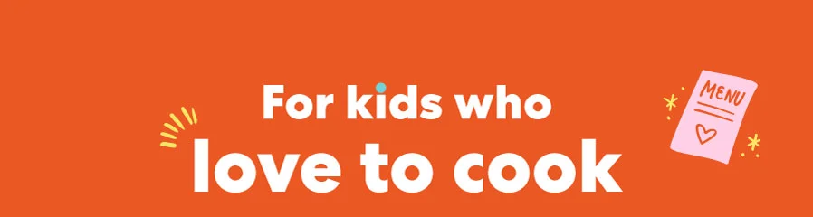 For kids who love to cook'' in a playful orange background.
