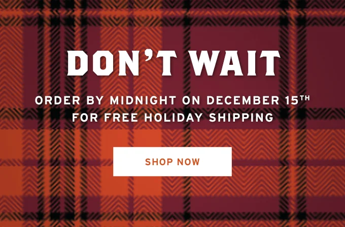 Order By Dec 15th for Free Holiday Shipping