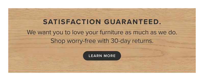 Satisfaction Guaranteed: Learn More.
