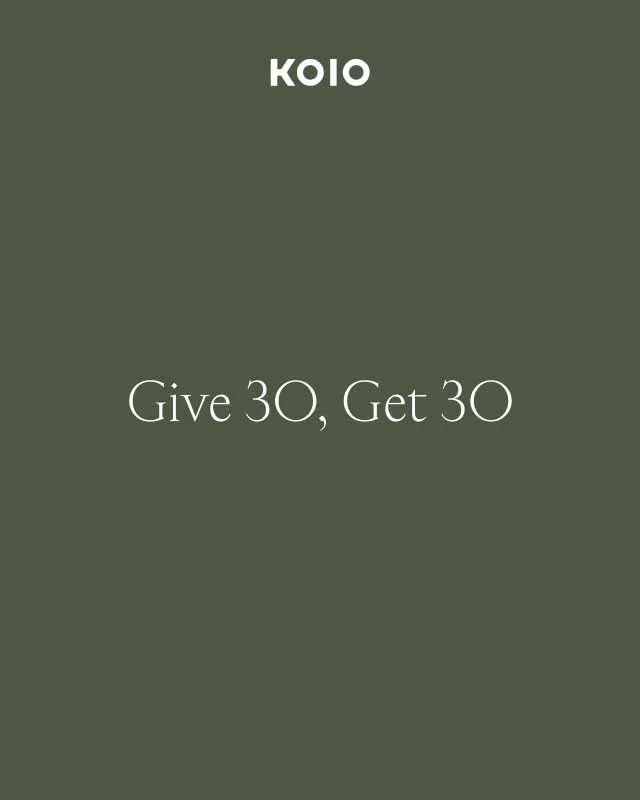 Permission To Overshare. Tell a Friend About Koio for $30 Off