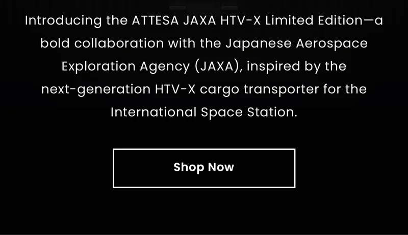 Introducing the ATTESA JAXA HTV-X Limited Edition—a bold collaboration with the Japanese Aerospace Exploration Agency (JAXA), inspired by the next-generation HTV-X cargo transporter for the International Space Station.