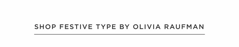 Shop Festi ve Type by Olivia Raufman