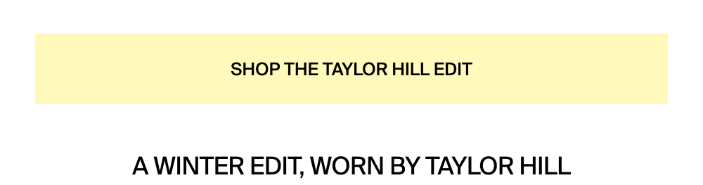 Shop the Taylor Hill Edit