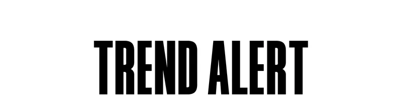 TREND ALERT