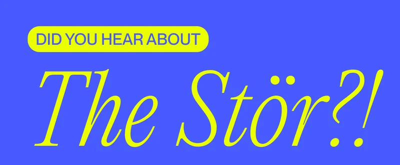 Did you hear about the Stör?