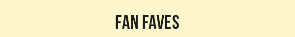 FAN FAVES