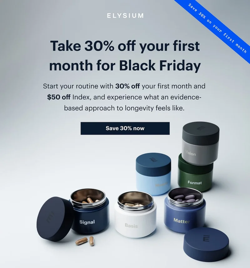 ELYSIUM | Take 30% off your first month for Black Friday | Start your routine with 30% off your first month and $50 off Index, and experience what an evidence-based approach to longevity feels like. | Save 30% now