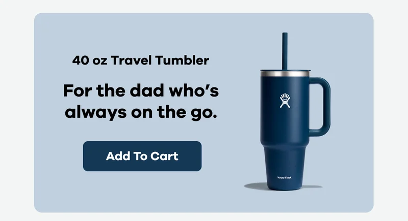40 oz Travel Tumbler. For the dad who's always on the go. | Add To Cart
