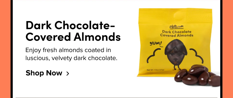 Dark Chocolate-Covered Almonds Enjoy fresh almonds coated in luscious, velvety dark chocolate. Shop Now