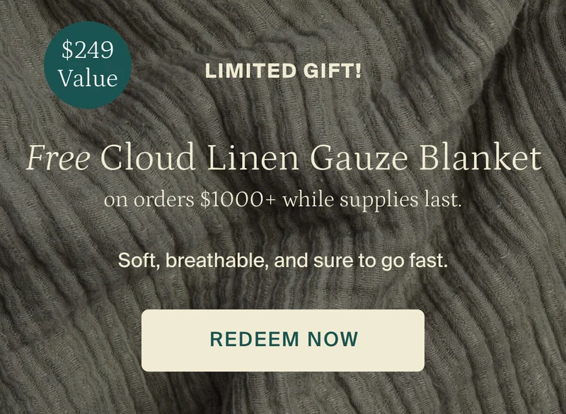 Free cloud linen gauze throw with orders $1000+. Redeem now.