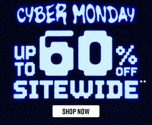 Cyber Monday Hours Left! Up to 60 Percent Off Sitewide. Shop Now