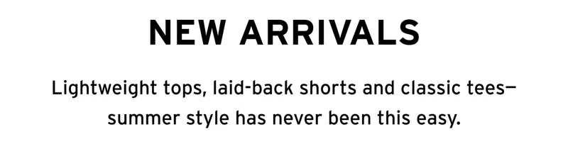 NEW ARRIVALS