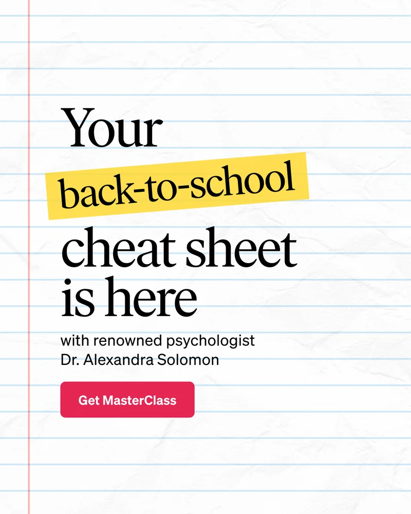 Your back-to-school cheat sheet is here with renowned psychologist Dr. Alexandra Solomon. Get MasterClass