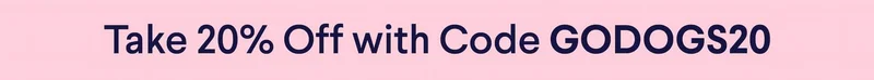 Take 20% Off with Code GODOGS20