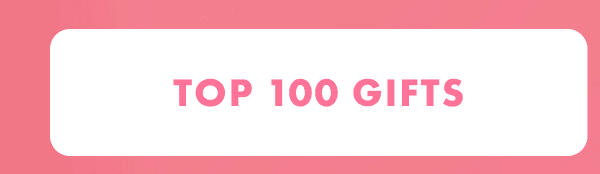 Top 100 Gifts
