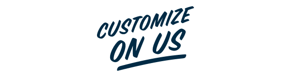 Free Customization On Us