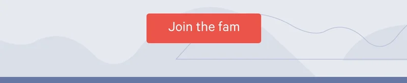 Join the fam