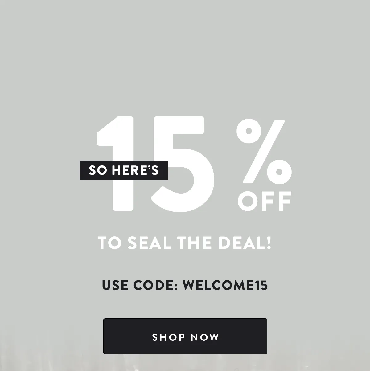I Want You To Want Me...I Need You To Need Me | So Here's 15% Off To Seal the Deal! Use Code: WELCOME15 | Shop Now
