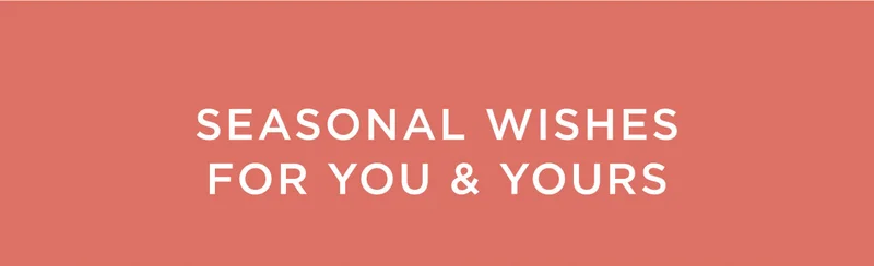 Seasonal Wishes for You & Yours