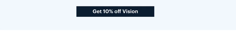 Get 10% off Vision