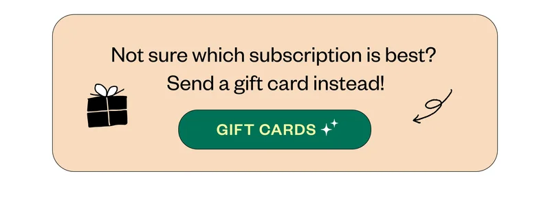 Not sure which subscription is best? Send a gift card instead Gift cards Not sure which subscription is best? Send a gift card instead Gift cards