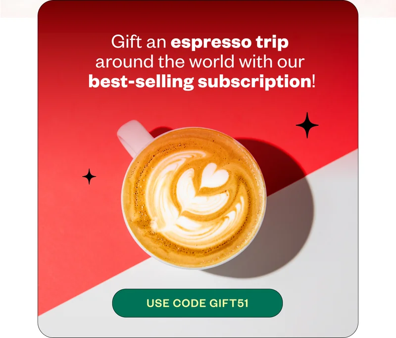 Gift an espresson trip around the world with our best-selling subscription! Gift an espresson trip around the world with our best-selling subscription!