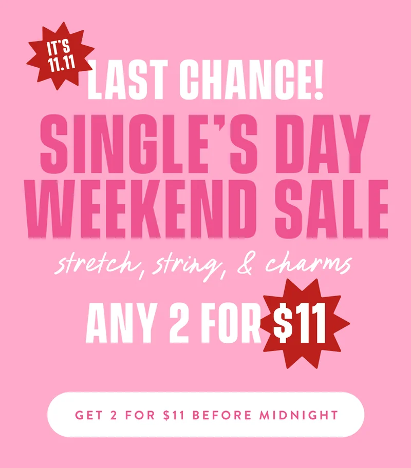 LAST CHANCE: Single's Day Weekend Sale