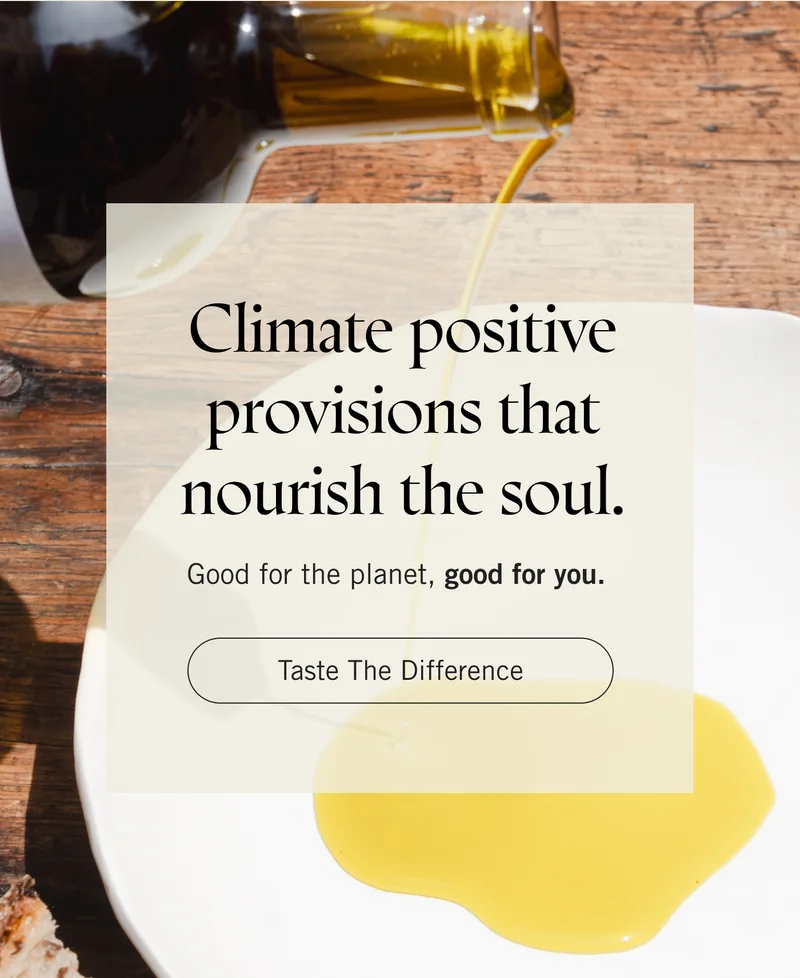 Climate positive provisions that nourish the soul. Good for the planet, good for you. Taste The Difference