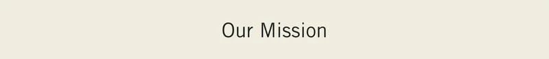 Our Mission