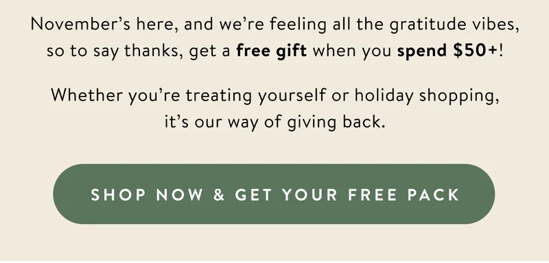Shop Now & Get Your Free Pack