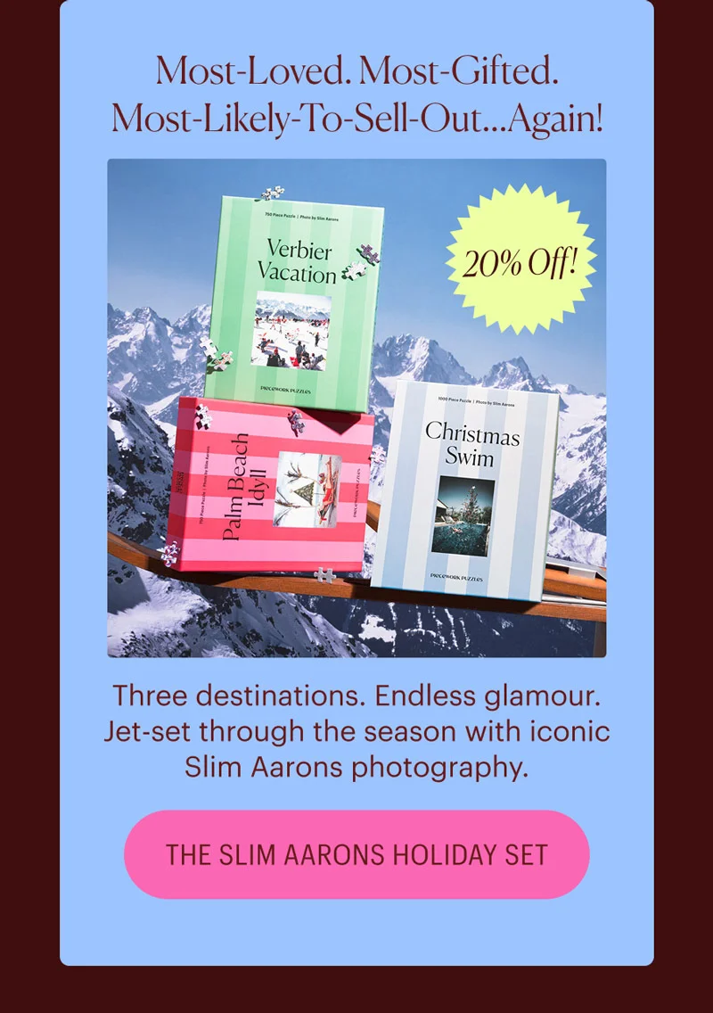 Most-Loved. Most-Gifted. Most-Likely-To-Sell-Out...Again! 20% Off! up to Three destinations. Endless glamour. Jet-set through the season with iconic Slim Aarons photography. The Slim Aarons Holiday Set