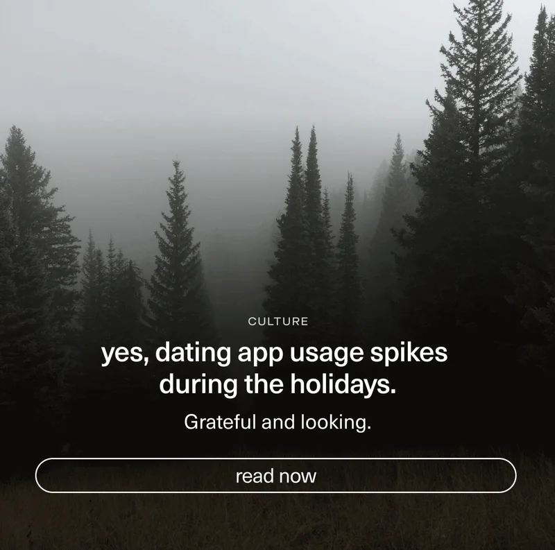 Yes, dating app usage spikes during the holidays.