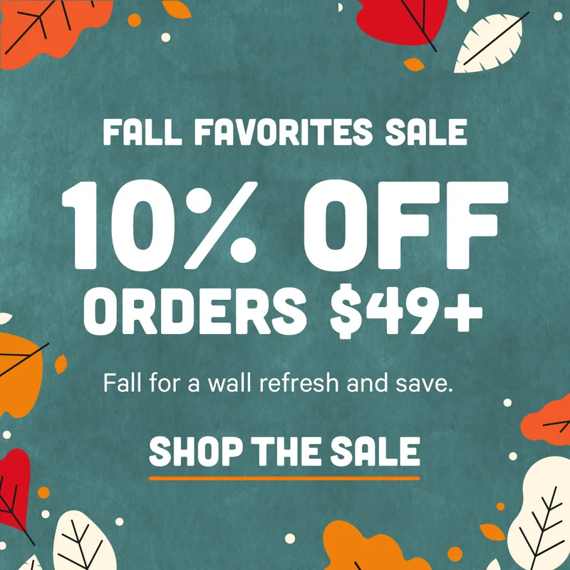 Fall Favorites Sale - 10% off $49+ Fall for a wall refresh and save!