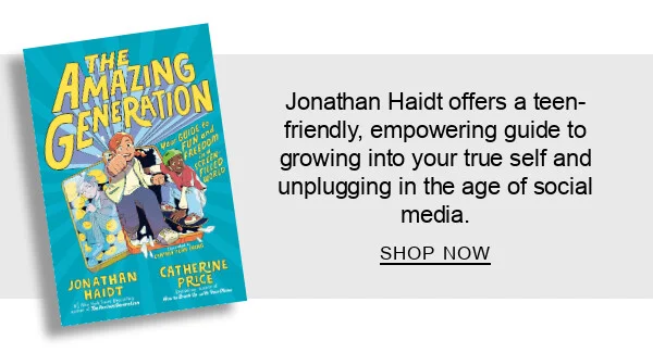 [PAGE TO SCREEN] The Amazing Generation: Your Guide to Fun and Freedom in a Screen-Filled World by Jonathan Haidt, Catherine Price, Cynthia Yuan Cheng (Illustrator) : The Amazing Generation: Your Guide to Fun and Freedom in a Screen-Filled World. SHOP NOW