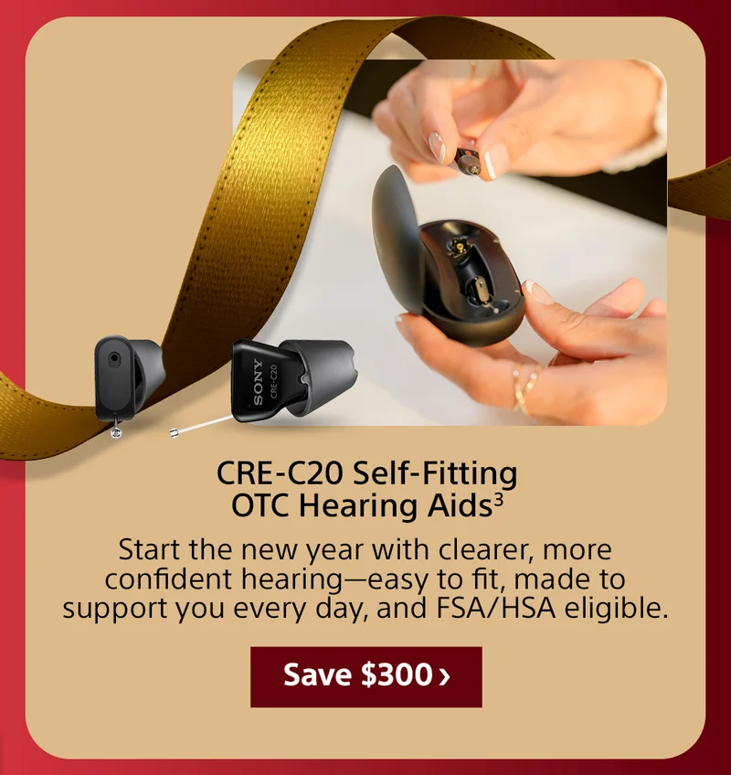 CRE-C20 Self-Fitting OTC Hearing Aids3 Start the new year with clearer, more confident hearing—easy to fit, easy to love, and made to support you every day, and FSA/HSA eligible. Save
