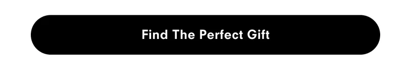 Find the perfect gift