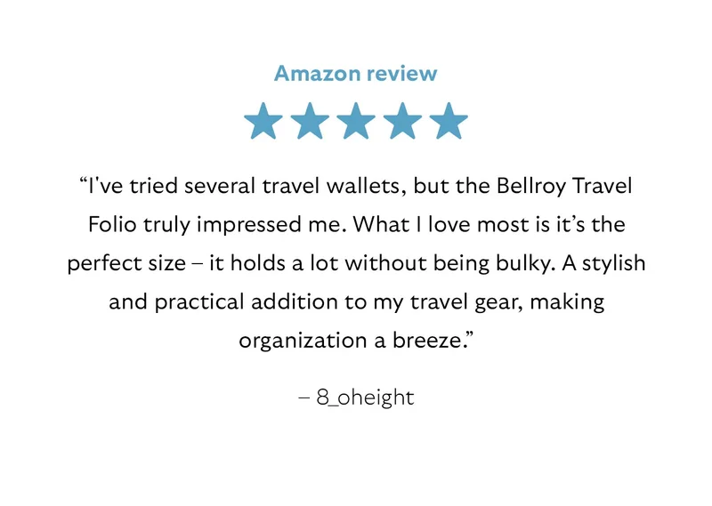 “I've tried several travel wallets, but the Bellroy Travel Folio truly impressed me. What I love most is it’s the perfect size – it holds a lot without being bulky. A stylish and practical addition to my travel gear, making organization a breeze.” 8_oheight, ⭐⭐⭐⭐⭐ Amazon review