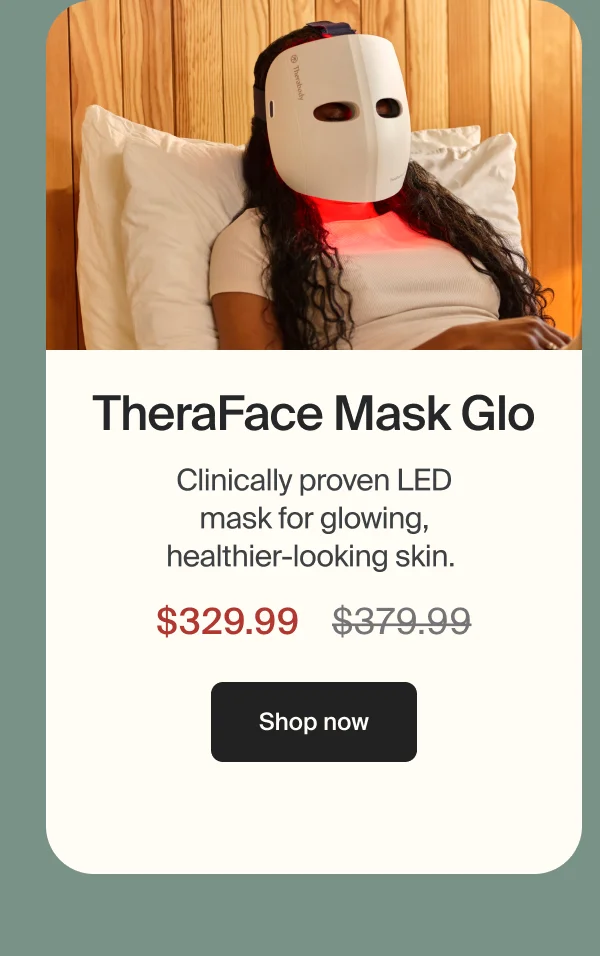 TheraFace Mask Glo | Clinically proven LED mask for lowing, healthier-looking skin | $329.99 | Shop now