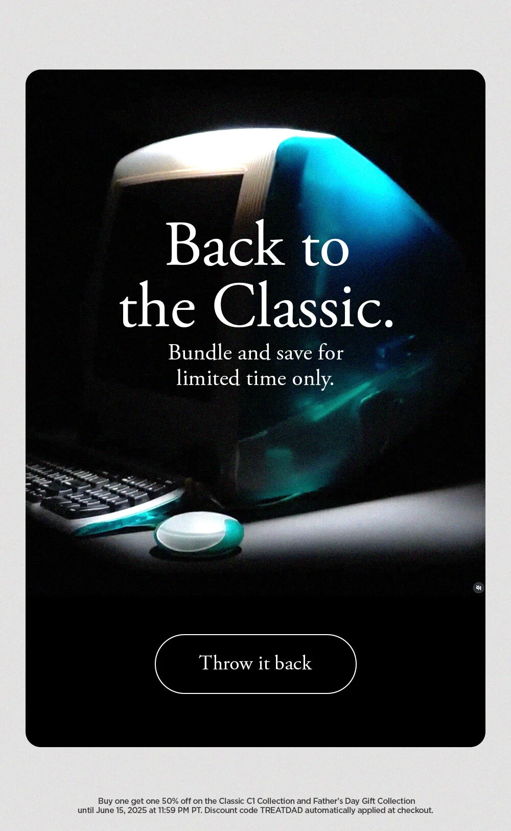 Back to the Classic. Bundle and save for limited time only. Throw it back.