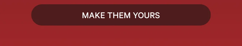 MAKE THEM YOURS