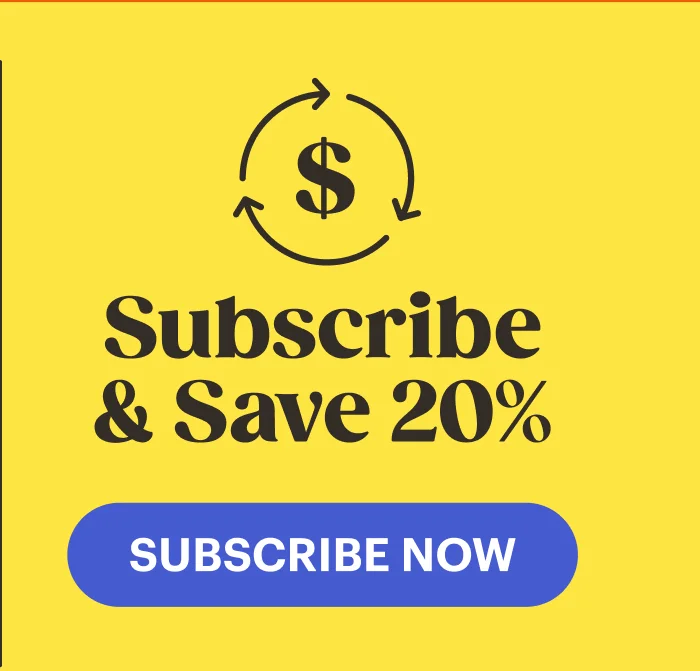 Subscribe & save 20%. Subscribe Now.